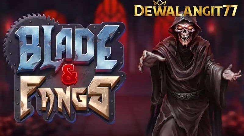 Mengungkap Rahasia Sukses Pada Permainan Slot Blade & Fangs