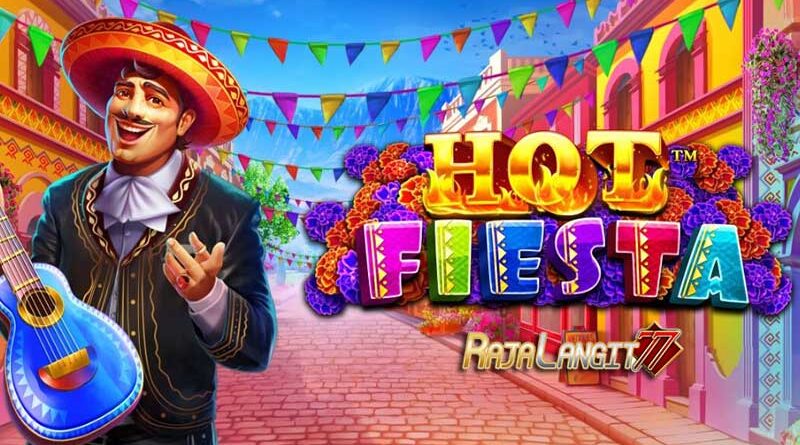 Panduan Bermain agar Mencapai Hasil di Permainan Hot Fiesta