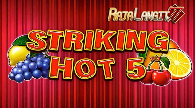 Panduan Bermain Supaya Meraih Keberhasilan di Striking Hot 5